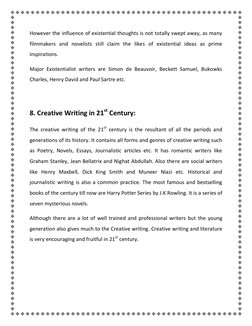 However the influence of existential thoughts is not totally swept away, as many 
filmmakers and novelists still claim the li