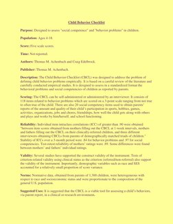 Child Behavior Checklist 
Purpose: Designed to assess "social competence" and "behavior problems" in children.  
Population: