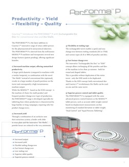 3
•
Increased output
Increased yield
Flexible tooling change-over
Fast format change-over
Low tooling cost
Superior tablet qu