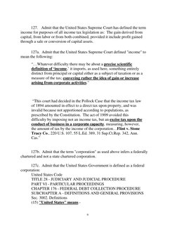 9
127. Admit that the United States Supreme Court has defined the term
income for purposes of all income tax legislation as: