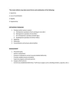 *the motor defects may take several forms and combination of the following: 
1. Spasticity 
2. Loss of coordination 
3. Rigid