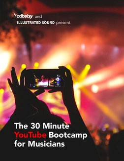 The 30 Minute 
YouTube Bootcamp 
for Musicians
and
ILLUSTRATED SOUND present
