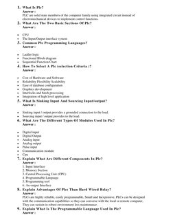 1. What Is Plc? 
Answer : 
PLC are solid state members of the computer family using integrated circuit instead of 
electromec