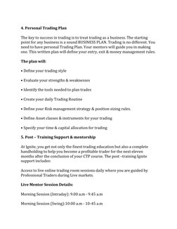 4. Personal Trading Plan 
 
The key to success in trading is to treat trading as a business. The starting 
point for any bu