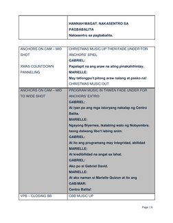 Page | 6  
 
 
HANNAH MAGAT. NAKASENTRO SA 
PAGBABALITA 
Nakasentro sa pagbabalita. 
 
ANCHORS ON CAM – MID 
SHOT 
 
XMAS