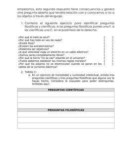 empelamos, esta segunda respuesta tiene consecuencias y genera 
otra pregunta abierta que tendría relación con si conocemos o