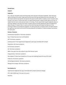 Donald Davis 
9/10/17 
Subjective 
Pt is a 45-year-old white male presenting today with neck pain and typical headache. “My n
