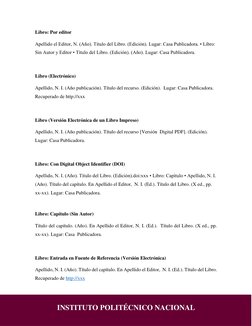 INSTITUTO POLITÉCNICO NACIONAL 
Libro: Por editor  
Apellido el Editor, N. (Año). Título del Libro. (Edición). Lugar: Casa Pu
