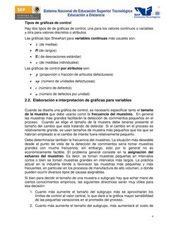 4 
 
Tipos de gráficas de control 
Hay dos tipos de de gráficas de control, una para los valores continuos o variables 
y o