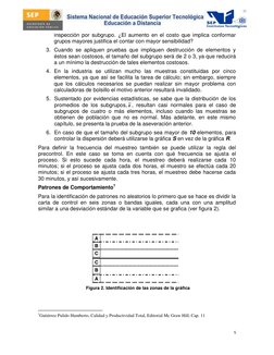 5 
 
inspección por subgrupo. ¿El aumento en el costo que implica conformar 
grupos mayores justifica el contar con mayor s