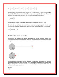 El trabajo W no depende del camino seguido por la partícula para ir desde la posición A a 
la posición B. La fuerza de atra