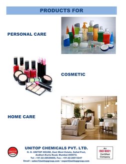 PRODUCTS FOR 
 
 
PERSONAL CARE  
 
 
 
 
 
 
COSMETIC 
 
 
 
 
 
HOME CARE 
 
 
 
 
 
 
 
UNITOP CHEMICALS PVT. LTD. 
H. O.