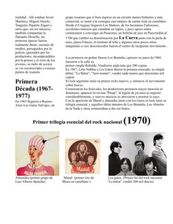 realidad . Allí estaban Javier 
Martinez, Miguel Abuelo, 
Tanguito, Pajarito Zaguri y 
otros que, sin ser músicos, 
también c