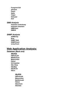Fuzzgrind GUI
Jbrofuzz
Peach
Spike
Voiper
Wsfuzzer
Zzuf
SMB Analysis
Impacket sumbrdump
Impacket smbclient
SMBClient
SMB4K
SN