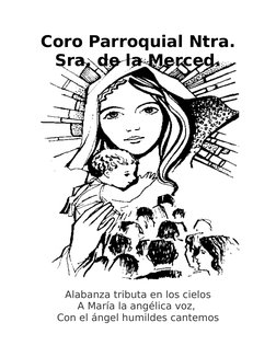 Coro Parroquial Ntra.
Sra. de la Merced.
Alabanza tributa en los cielos
A María la angélica voz, 
Con el ángel humildes cante