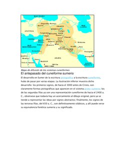 Mapa de difusión de los sistemas cuneiformes 
El antepasado del cuneiforme sumerio 
El desarrollo en Sumer de la escritura