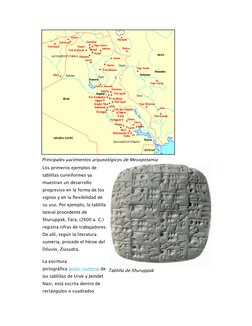 Principales yacimientos arqueológicos de Mesopotamia 
Los primeros ejemplos de 
tablillas cuneiformes ya 
muestran un desar