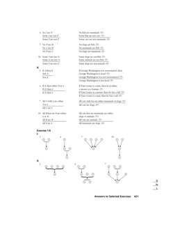 Answers to Selected Exercises
621
S
N
L
4. No I are P.
No ﬁsh are mammals. (T)
Some I are not F.
Some ﬁsh are not cats. (T)
S