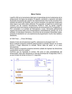 Marco Teórico  
 
LogixPro 500 es la herramienta ideal para el aprendizaje de los fundamentos de la 
programación de ló
