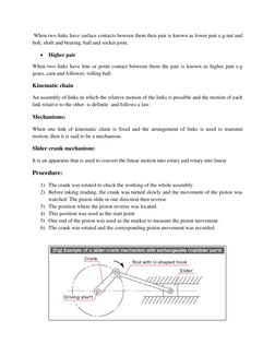 When two links have surface contacts beween them then pair is known as lower pair e.g nut and 
bolt, shaft and bearing, ball