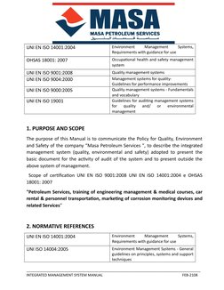 UNI EN ISO 14001:2004   
Environment
 
Management
 
Systems,
Requirements with guidance for use   
OHSAS 18001: 2007  
Occu