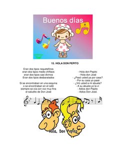 15.  HOLA DON PEPITO 
 
Eran dos tipos requetefinos 
eran dos tipos medio chiflaos 
eran dos tipos casi divinos 
Eran dos