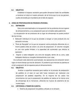3.2. 
OBJETIVO 
Establecer el espacio necesario para poder almacenar todas las cantidades 
a mantener en stock en nuestro alm