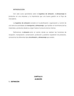 INTRODUCCIÓN  
Con este curso aprenderás sobre la logística de almacén, el almacenaje de 
productos en una empresa y la impor