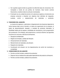  Son aquellos lugares donde se guardan los diferentes tipos de mercancías. Son 
manejados a través de una política de invent