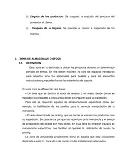 b) Llegada de los productos: Se traspasa la custodia del producto del 
proveedor al cliente. 
c) . Después de la llegada: Se