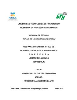 UNIVERSIDAD TECNOLÓGICA DE HUEJOTZINGO 
INGENIERIA EN PROCESOS ALIMENTARIOS 
 
MEMORIA DE ESTADÍA 
 “TITULO DE LA M