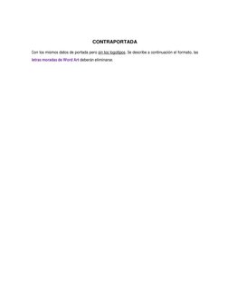 CONTRAPORTADA 
Con los mismos datos de portada pero sin los logotipos. Se describe a continuación el formato, las 
letras m