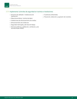 9
Esquema del examen de certificación CISSP
3.11	Implementar controles de seguridad en recintos e instalaciones
»» Armarios d