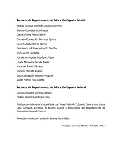  
Técnicos del Departamento de Educación Especial Estatal 
Abdías Ilycahua Palemón Aguilera Oliveros 
Aracely Contreras Do