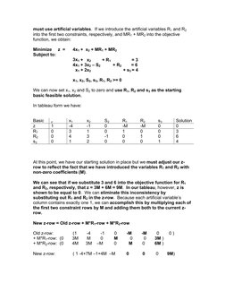 must use artificial variables.  If we introduce the artificial variables R1 and R2 
into the first two constraints, respectiv