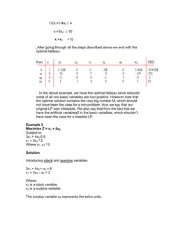 1/2x1+1/4x2 ≤ 4 
                  x1+3x2  ≥ 10 
                   x1+x2     =10 
 After going through all the