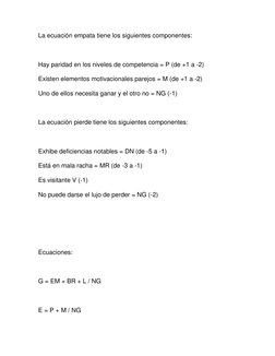 La ecuación empata tiene los siguientes componentes: 
 
Hay paridad en los niveles de competencia = P (de +1 a -2) 
Existen e