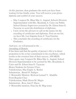 5 
 
At this juncture, dear graduates the merit you have been 
waiting for has finally come. You will receive your prizes