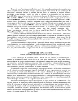 De acordo como Tantra, a energia feminina não é vista separadamente da energia masculina, uma
não se completa sem a outra, to