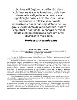 técnicos e litúrgicos, a união não deve
culminar na ejaculação natural, pois isso
derrubaria a dignidade, a pureza e a
signif