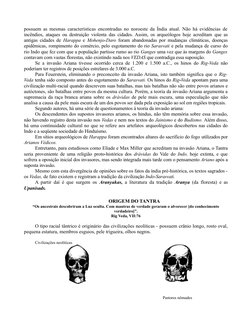 possuem as  mesmas características encontradas no noroeste da Índia atual. Não há evidências de
incêndios, ataques ou destrui