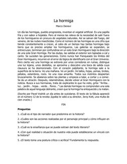 La hormiga 
Marco Denevi 
 
Un día las hormigas, pueblo progresista, inventan el vegetal artificial. Es una papilla 
fría y c