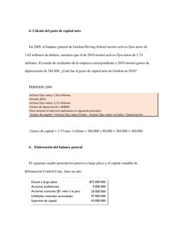 6. Cálculo del gasto de capital neto  
 
En 2009, el balance general de Gordon Driving School mostró activos fijos netos de