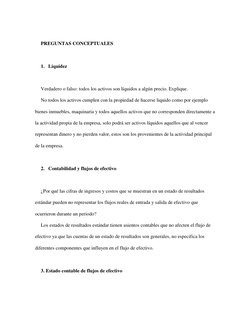 PREGUNTAS CONCEPTUALES 
 
1. Liquidez  
 
Verdadero o falso: todos los activos son líquidos a algún precio. Explique. 
No t