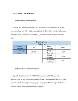 PREGUNTAS Y PROBLEMAS 
 
1. Elaboración del balance general  
 
Culligan, Inc., tiene activo circulante de 5 300 dólares, a
