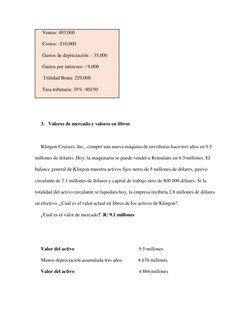 Ventas: 493,000  
  
Costos: -210,000  
  
Gastos de depreciación: - 35,000  
Gastos por intereses: - 9,000 
 Utilidad Bruta: