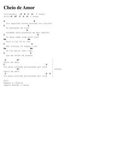 Cheio de Amor 
Introdução:  (G  A  C  G)  2 vezes   
Solo:(G  A7  C  D  G) 2 vezes 
 
G                        A  
  Vou segu