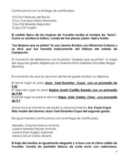 6 
 
Continuamos con la entrega de certificados. 
Chí Och Floricely del Rocío 
Chuc Campos Maria Mercedes 
Ciau Pat Briseida