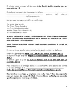 8 
 
El primer lugar es para el alumno Jesús Daniel Valdez Aguilar con un 
promedio de 9.0 
 
El siguiente reconocimiento es