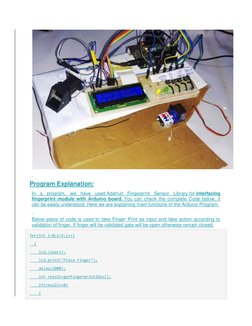 Program Explanation: 
In a program, we have used Adafruit Fingerprint Sensor Library for interfacing 
fingerprint module